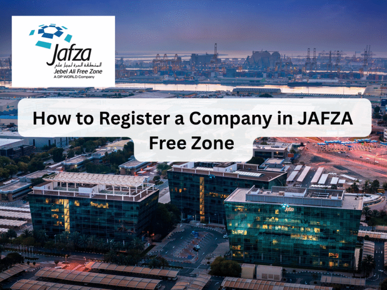 How to Register a Company in JAFZA – Dubai Free Zone Guide