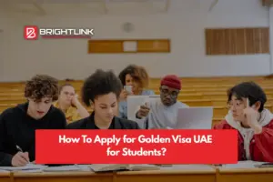 How To Apply for Golden Visa UAE for Students